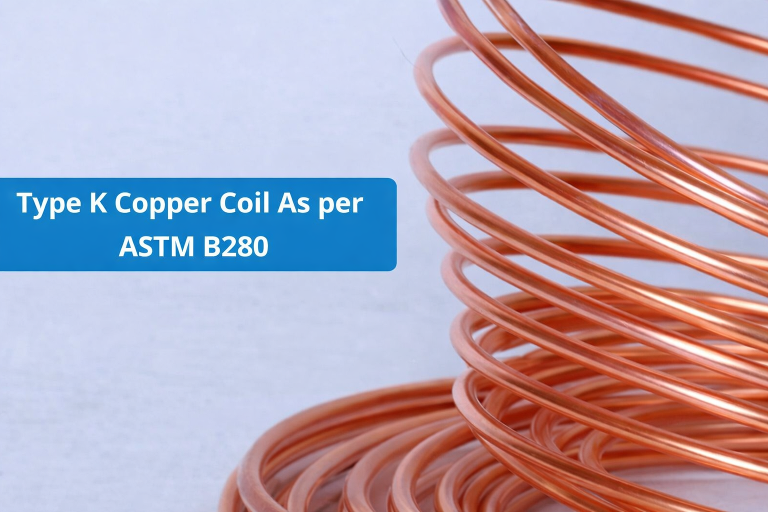 Type K Copper Coil As per ASTM B280